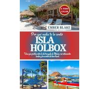 Por qué nadie te lo contó ISLA HOLBOX 2026 2027: Una guía práctica sobre la isla tranquila de México, sus restaurantes locales y los secretos del slow travel.