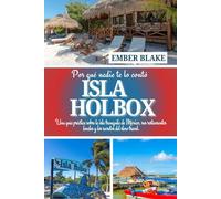 Por qué nadie te lo contó ISLA HOLBOX 2026 2027: Una guía práctica sobre la isla tranquila de México, sus restaurantes locales y los secretos del slow travel.