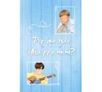 Por Que Não Olha Pra Mim? (ebook)