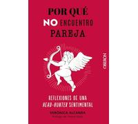 Por qué no encuentro pareja: Reflexiones de una head-hunter sentimental (Libros singulares)