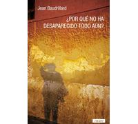 ¿Por qué no ha desaparecido todo aún? / Carnaval y Caníbal | Jean Baudrillard, Giuseppe Maio