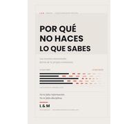 Por qué no haces lo que sabes: Las razones emocionales detrás de tu propia resistencia