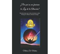 ¿Por qué no me funciona la Ley de la Atracción?: Revelaciones que todos necesitan saber
