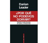 ¿Por que no podemos dormir? Nuestra mente durante el sueño y el insomnio | Darian Leader