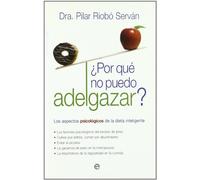 ¿Por qué no puedo adelgazar? : los aspectos psicológicos de la dieta inteligente