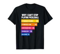 por qué no Puedo Dejar de Jugar Pickleball Razones Camiseta