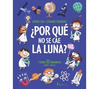 ¿Por qué no se cae la luna?: Y otras 52 preguntas sobre ciencia (Nórdica Infantil)