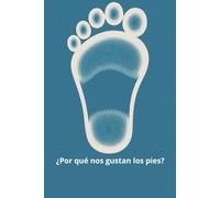 ¿Por qué nos gustan los pies?