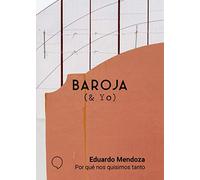 Por qué nos quisimos tanto: 20 (BAROJA & YO)