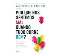 POR QUE NOS SENTIMOS MAL QUANDO TUDO CORRE BEM?
