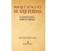 Por qué nunca fui de izquierdas: Ni nacionalista... pero sí liberal