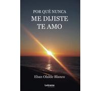 Por qué nunca me dijiste te amo: 01 (Narrativa)