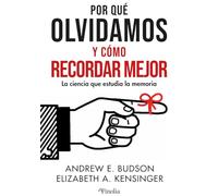 Por qué olvidamos y cómo recordar mejor: La ciencia que estudia la memoria (Divulgación científica)