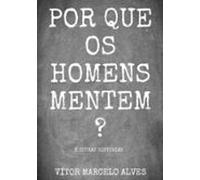 Por Que Os Homens Mentem? (ebook)
