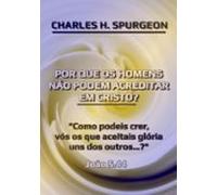 Por Que Os Homens Não Podem Acreditar Em Cristo? (ebook)