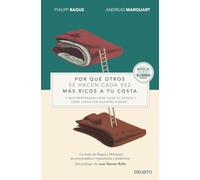 Por qué otros se hacen cada vez más ricos a tu costa: ... y qué responsabilidad tiene el Estado y cómo juega con nuestro dinero (Deusto)