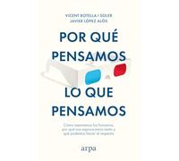 Por Que Pensamos Lo Que Pensamos