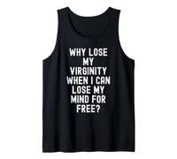 por qué Perder mi virginidad Cuando Puedo Perder mi Mente Gratis Humor Camiseta sin Mangas