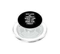 por qué Perder mi virginidad Cuando Puedo Perder mi Mente Gratis Humor PopSockets PopGrip para MagSafe