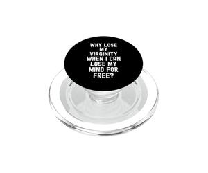 por qué Perder mi virginidad Cuando Puedo Perder mi Mente Gratis Humor PopSockets PopGrip para MagSafe
