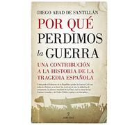 Por Que Perdimos La Guerra: Una Contribucion A La Historia De La Trage