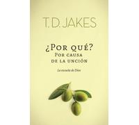 ¿Por Que? Por Causa de la Unción: La escuela de Dios