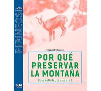 ¿Por qué preservar los Pirineos? (EL MUNDO DE LOS PIRINEOS 133)
