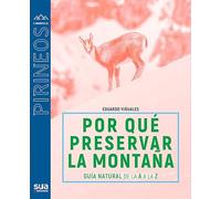 ¿Por qué preservar los Pirineos? (EL MUNDO DE LOS PIRINEOS 133)