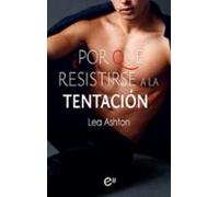 ¿por Qué Resistirse A La Tentación? (ebook)