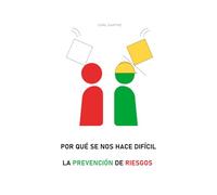 Por qué se nos hace difícil la prevención de riesgos
