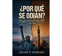 ¿POR QUÉ SE ODIAN?: Todo lo que necesitas saber para entender el conflicto entre Estados Unidos e Irán (1953-2026)