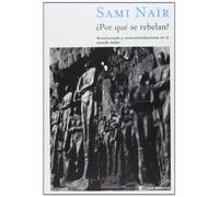 ¿Por Qué Se Rebelan?: Revoluciones y contrarrevoluciones en el mundo árabe (Ensayo Social)