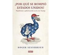 Por qué se rompió Estados Unidos: Populismo y polarización en la era Trump (Sociedad)