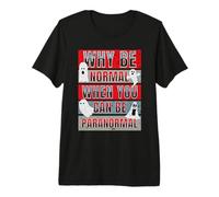 por qué ser Normal Cuando Puedes ser Paranormal Divertido Cazador de Fantasmas Camiseta Premium