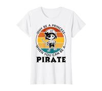 Por qué ser una princesa cuando puedes ser un pirata Camiseta