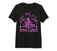 ¿por qué sí Puedo Conducir un Palo de Miedo Divertido Bruja de Halloween Camiseta Premium