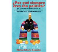 ¿Por qué siempre eres tan política?: Las experiencias y resiliencias de estudiantes mexicanxs, mexicoamericanxs y xicanxs en la educación superior