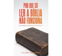 Por Que Só Ler a Bíblia Não Funciona: As 4 Fases da Meditação Bíblica