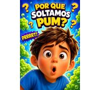 POR QUE SOLTAMOS PUM? (Histórias que ensinam - livros infantis com Lia e Nico)