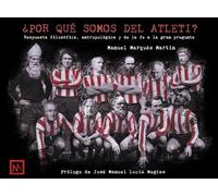 ¿Por qúe somos del Atleti?: Respuesta filosófica, antropológica y de la fe a la gran pregunta (MODUS OPERANDI)