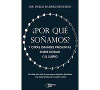 ¿Por qué soñamos?: Y otras grandes preguntas sobre dormir y el sueño (ACTUAL)