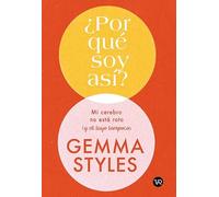 ¿Por qué soy así?: Mi cerebro no está roto (y el tuyo tampoco) (VR)