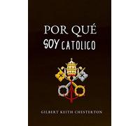 POR QUÉ SOY CATÓLICO