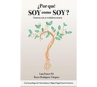 ¿Por qué soy como soy?: Conecta con tu verdadera esencia