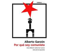 Por qué soy comunista: Una reflexión sobre los nuevos retos de la izquierda (ATALAYA)