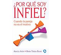 Por Que Soy Infiel?: Cuando La Pareja No Es El Motivo
