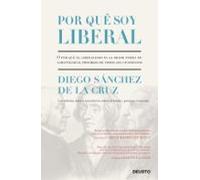 Por qué soy liberal: O por qué el liberalismo es la mejor forma de garantizar el progreso de todos los ciudadanos (Deusto)