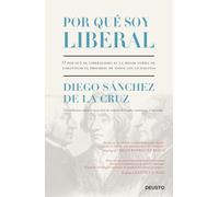 Por qué soy liberal: O por qué el liberalismo es la mejor forma de garantizar el progreso de todos los ciudadanos (Deusto)