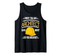 ¿por qué Soy un Arquitecto Uhh Why Do You Breathe? Regalo Divertido Camiseta sin Mangas