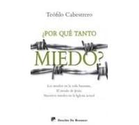¿por Que Tanto Miedo?: Los Miedos Enla Vida Humana El Miedo De J Esus